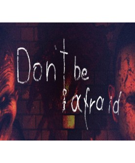 Don t Be Afraid Steam Key GLOBAL